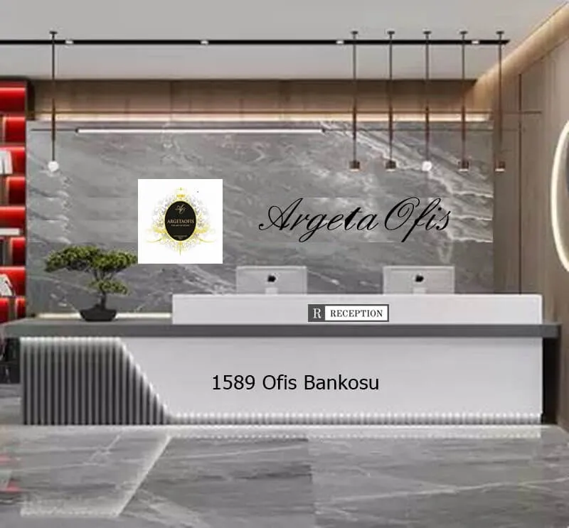 1589 Ofis Bankosu - Zarafet ve Güven Veren Çözümler 1589 Ofis Bankosu